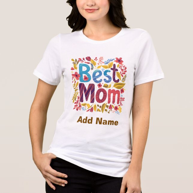 Best Mom Floral Bloom - Elegant Mother's Day Gift  Tri-Blend Shirt (Vorderseite)