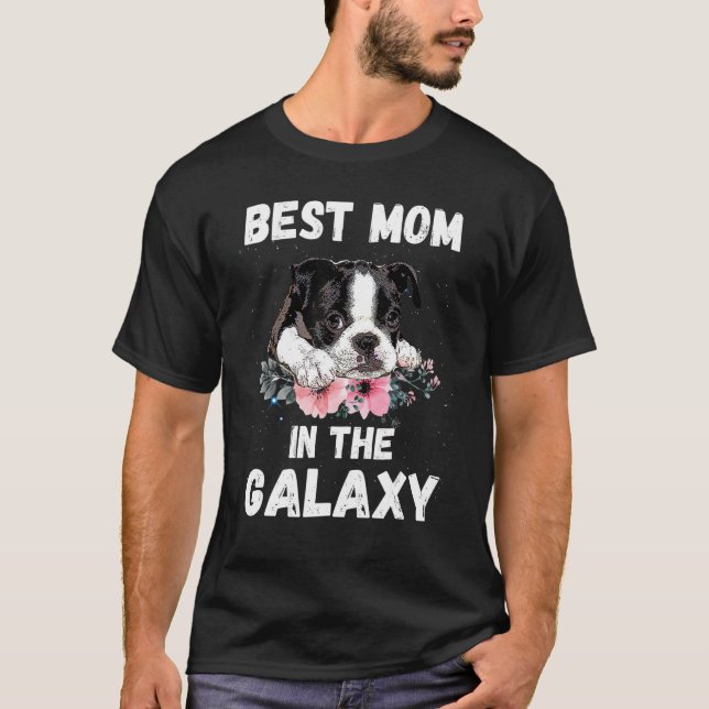Best Mom in the Galaxy Mother's Day Boston Terrier T-Shirt (Vorderseite)