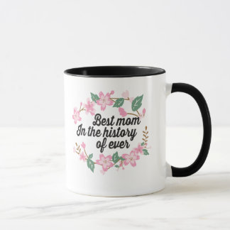 Best mom in the history tasse
