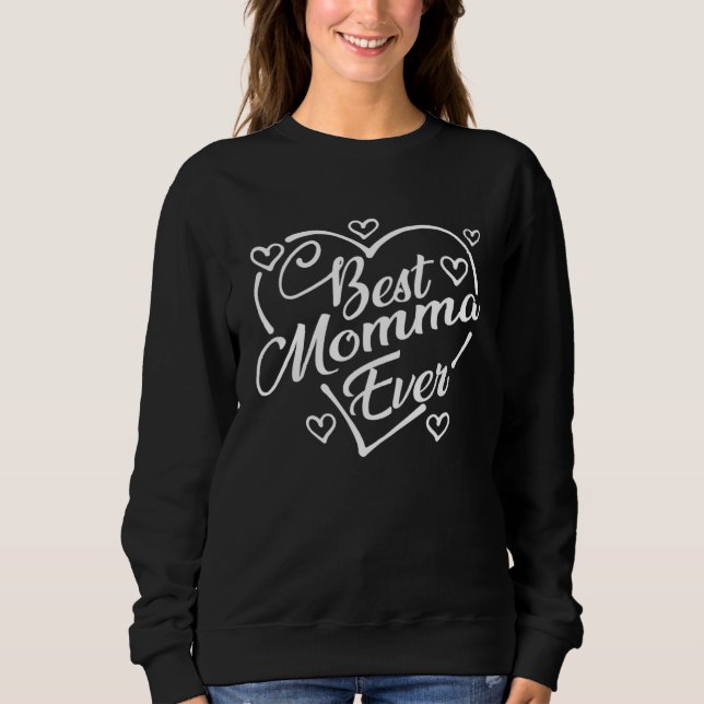 Best Momma Ever   Heart Shape Mother s Day Sweatshirt (Vorderseite)