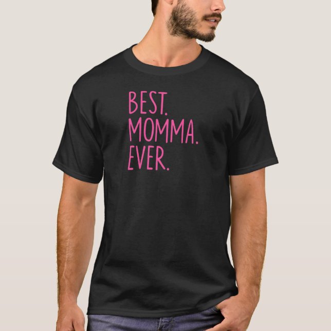 Best Momma Ever Pink T-Shirt (Vorderseite)