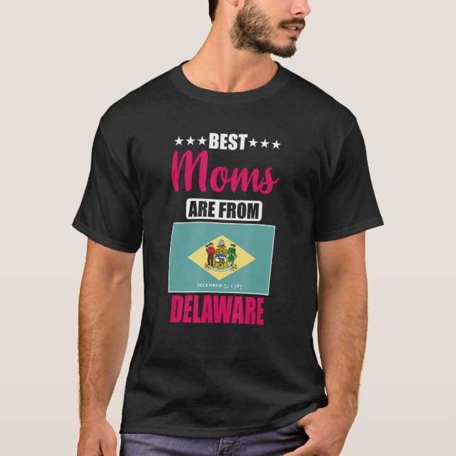Best Moms are from Delaware T-Shirt (Vorderseite)