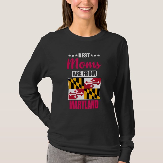 Best Moms are from Maryland T-Shirt (Vorderseite)
