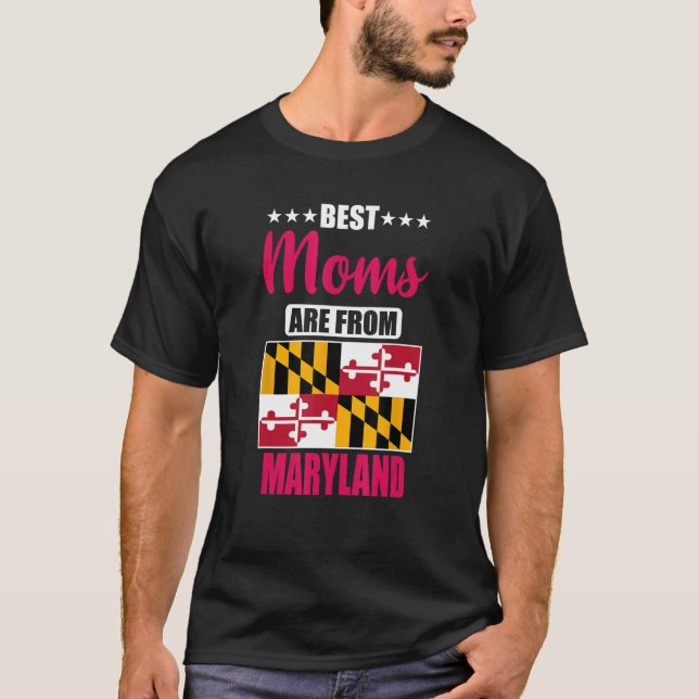 Best Moms are from Maryland T-Shirt (Vorderseite)