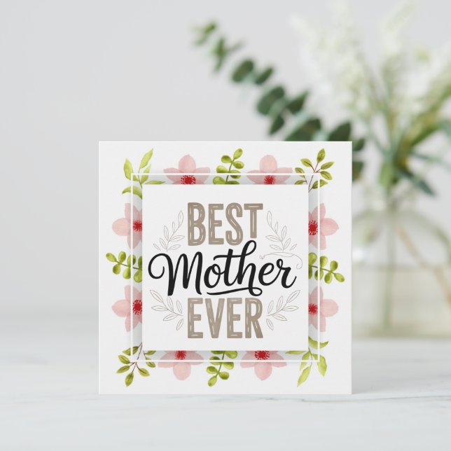 "Best Mother Ever" Floral Muttertag Karte (Stehend Vorderseite)