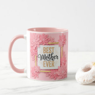 "Best Mother Ever" Floral Rosa I Muttertag Tasse