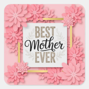 "Best Mother Ever" Rosa Blumenstrauß I Muttertagsg Quadratischer Aufkleber