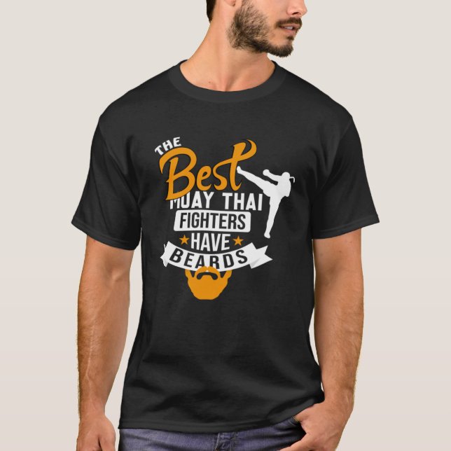Best Muay Thai Fighters Have Beards Muay Thai Quot T-Shirt (Vorderseite)