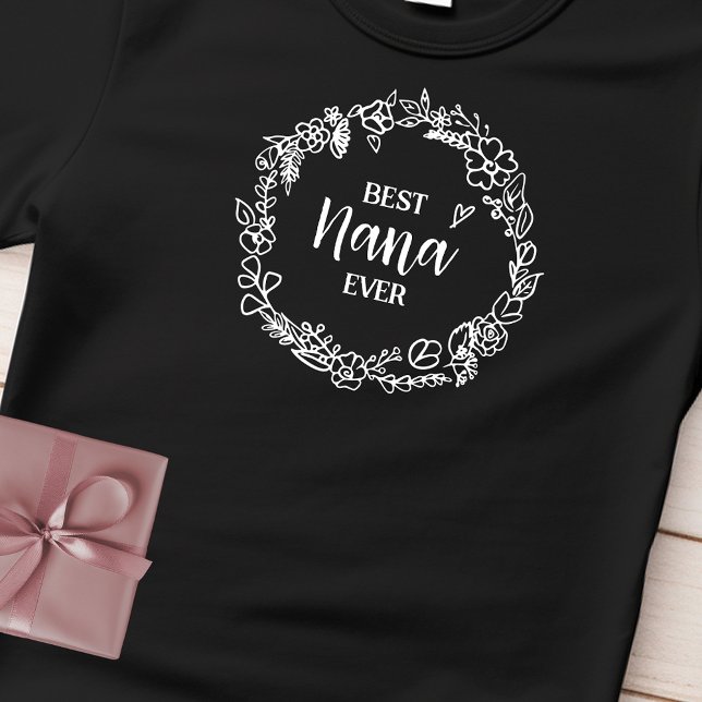 Best Nana jemals Floral Wreath Individuelle Name B T-Shirt (Best Nana Ever Floral Wreath Custom Name Black T-Shirt)