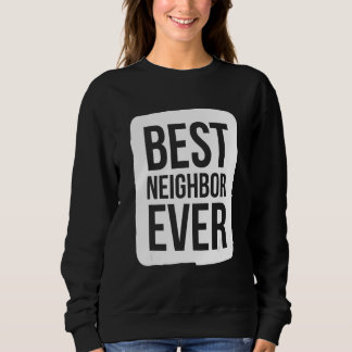 Best Neighbor Ever Group Team Event Outfits Partn Sweatshirt