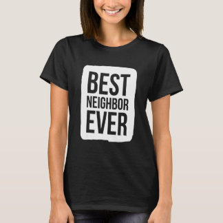 Best Neighbor Ever Group Team Event Outfits Partn T-Shirt