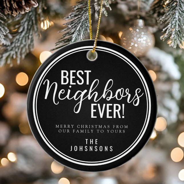 Best Neighbors Ever Modern Black and White  Keramik Ornament (Best Neighbors Ever Modern Black and White Ceramic Ornament)