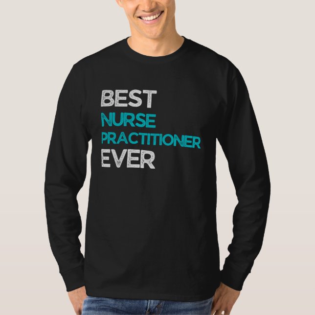 Best Nurse practitioner Ever T-Shirt (Vorderseite)