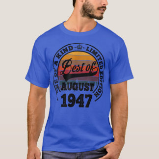 Best Of August 1947 75th Birthday Gift For 75 Year T-Shirt