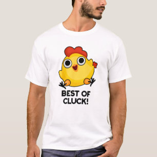 Best of Cluck Funny Chicken Puff T-Shirt