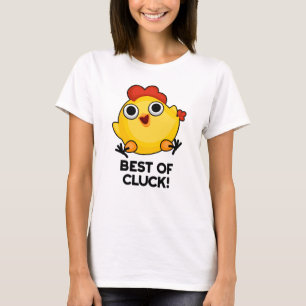 Best of Cluck Funny Chicken Puff T-Shirt