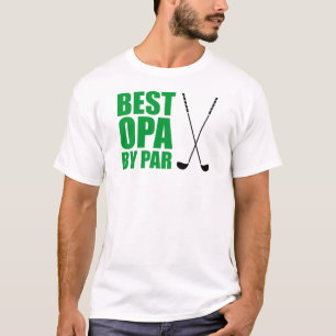 Best Opa by Par German Opa Golf T-Shirt