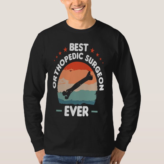 Best Orthopedic Surgeon Ever Orthopedist Doctor  1 T-Shirt (Vorderseite)