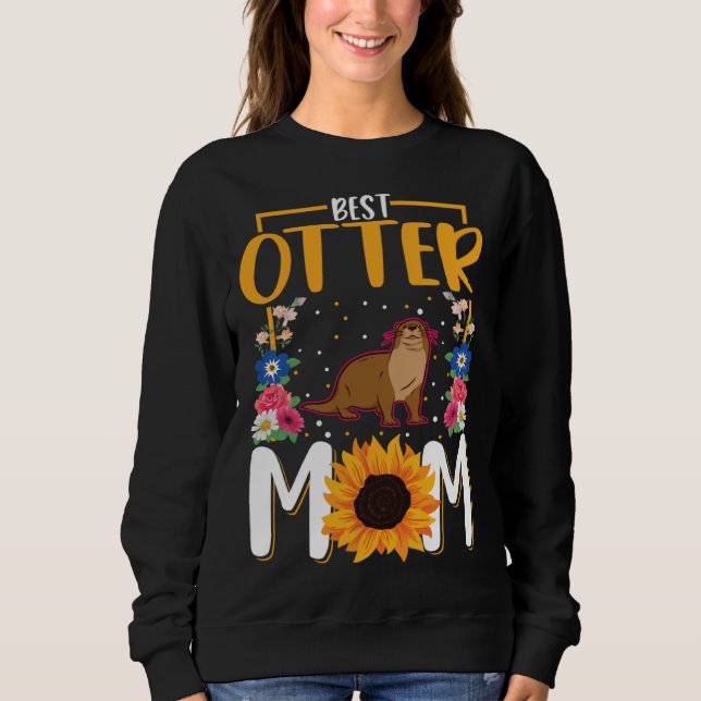 Best Otter Mom Ever  1 Sweatshirt (Vorderseite)