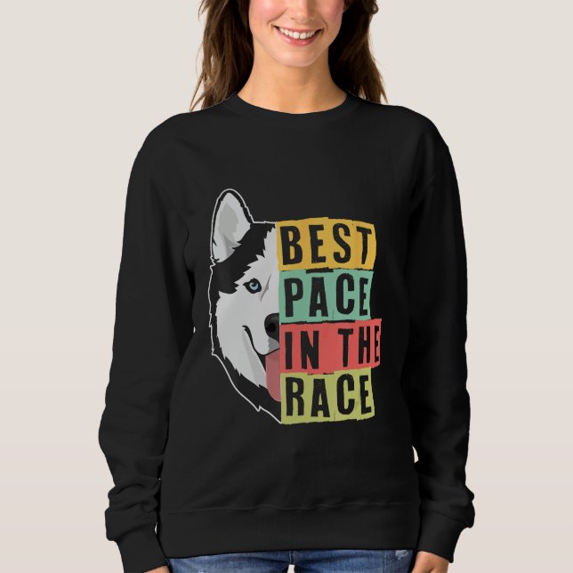 Best Pace In The Race Sled Dogs Mushing Sled Dog T Sweatshirt (Vorderseite)