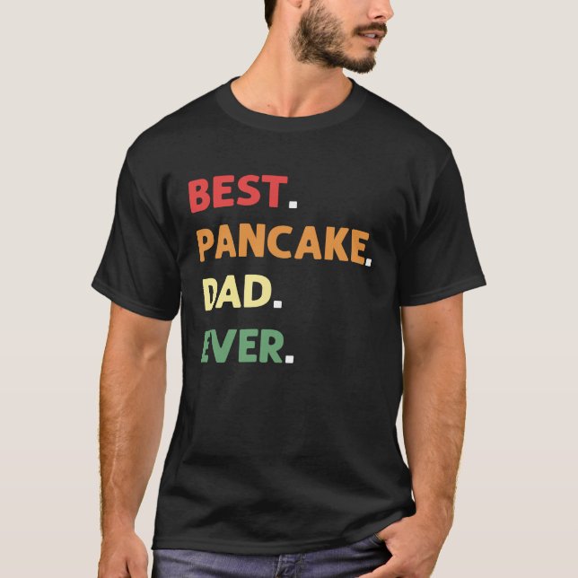 Best Pancake Making Dad Ever Pancake Maker Pancake T-Shirt (Vorderseite)