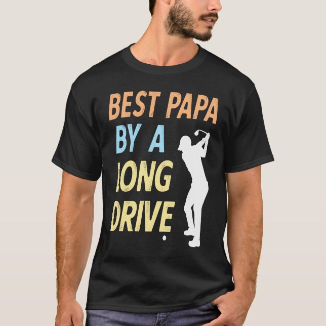 Best Papa by a Long Drive Funny Golf Family Grandp T-Shirt (Vorderseite)