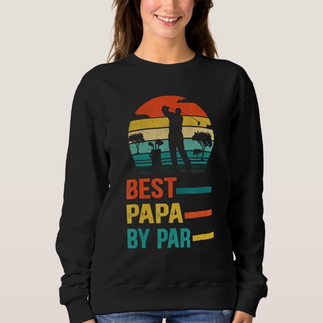 Best Papa By Par Daddy Father s Day  Golf  Golfer Sweatshirt (Vorderseite)