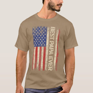 Best Papa Ever US American Flag Gifts For Fathers  T-Shirt