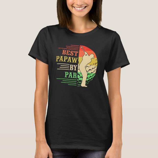 Best PAPAW By Par Father's  Golf  Golfer T-Shirt (Vorderseite)