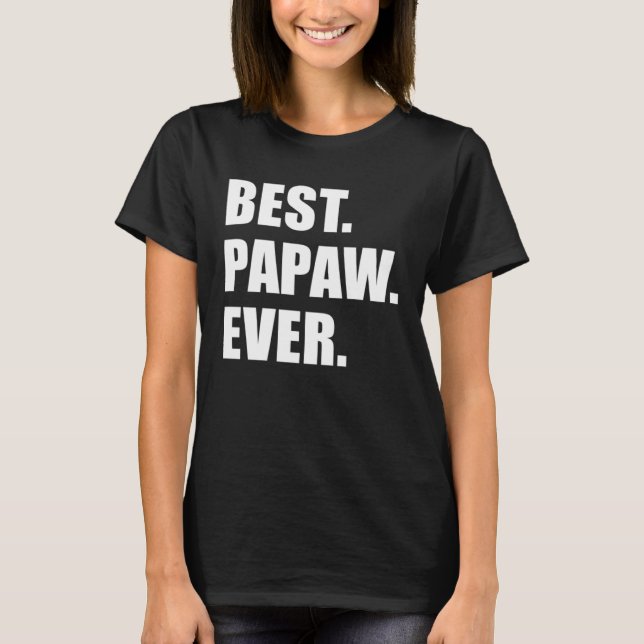 Best Papaw Ever Southern Grandfather T-Shirt (Vorderseite)