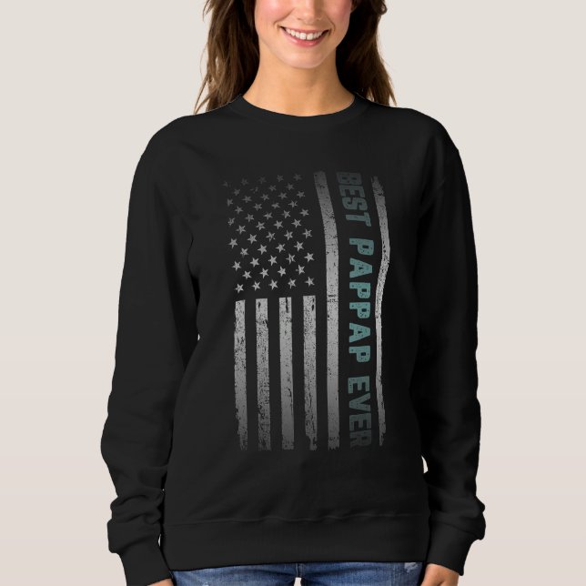 Best PAPPAP Ever With US American Flag Father s Da Sweatshirt (Vorderseite)