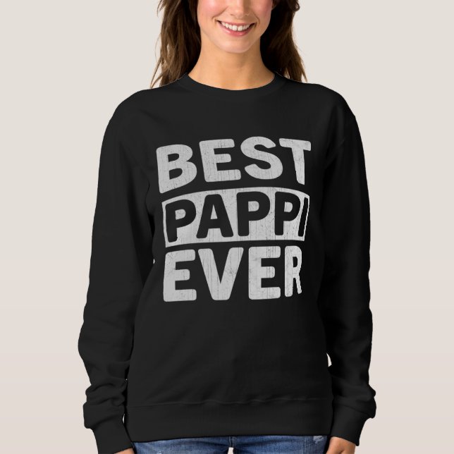 Best Pappi Ever  Fathers Day Pappi Sweatshirt (Vorderseite)