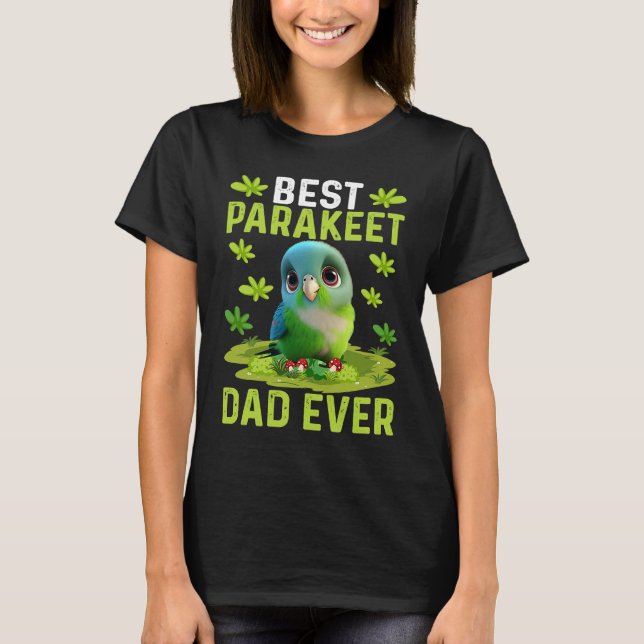 Best Parakeet Dad Ever Cute Parakeet Bird  Costume T-Shirt (Vorderseite)