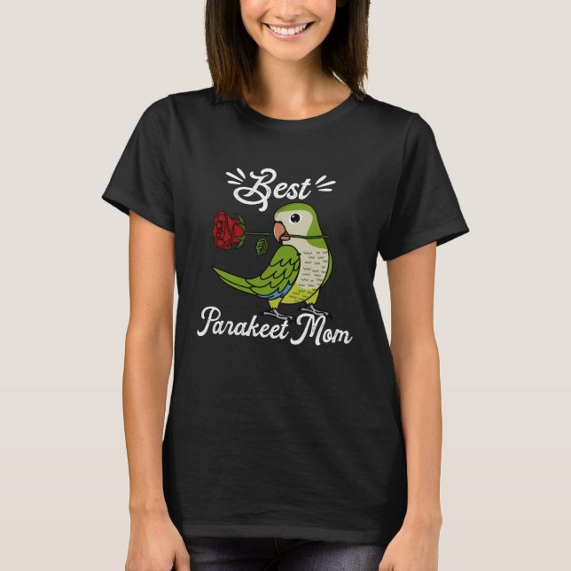 Best Parrot Mom I Green Monk Parakeet Quaker T-Shirt (Vorderseite)