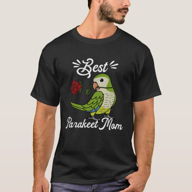 Best Parrot Mom I Green Monk Parakeet Quaker T-Shirt (Vorderseite)