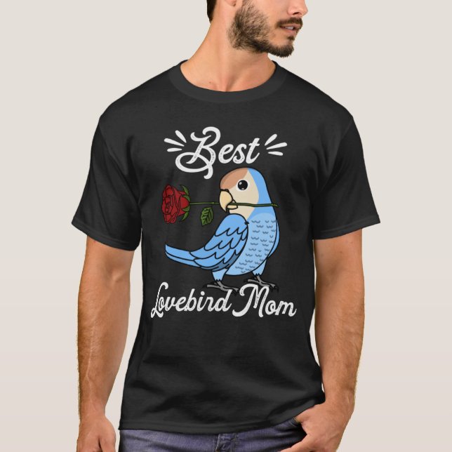 Best Parrot Mom I Peach faced Blue Lovebird T-Shirt (Vorderseite)