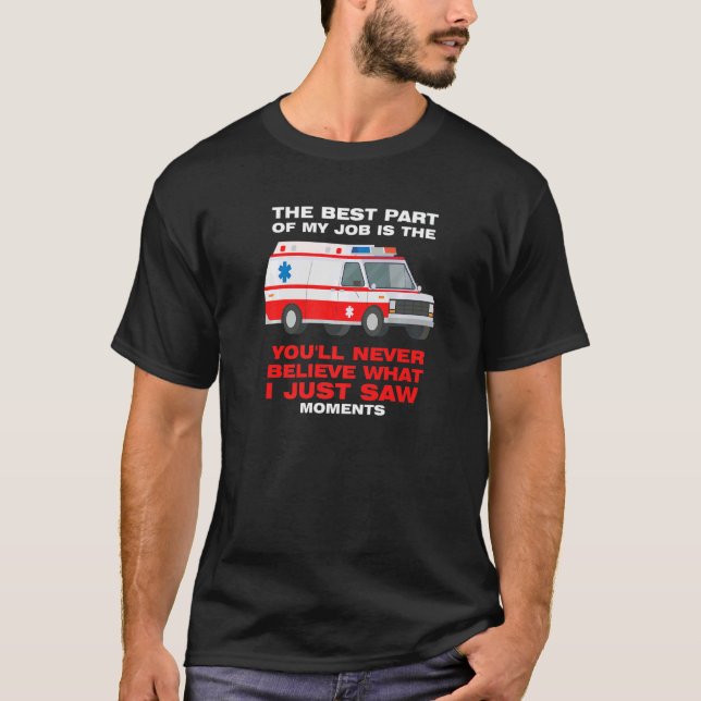 best part job is you'll never believe Ambulance Pa T-Shirt (Vorderseite)