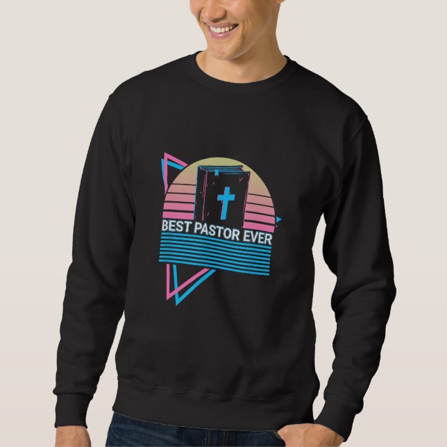 Best Pastor Ever Christian Sweatshirt (Vorderseite)