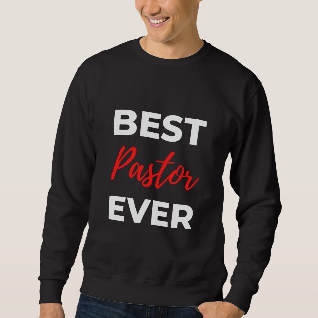 Best Pastor Ever Sweatshirt (Vorderseite)