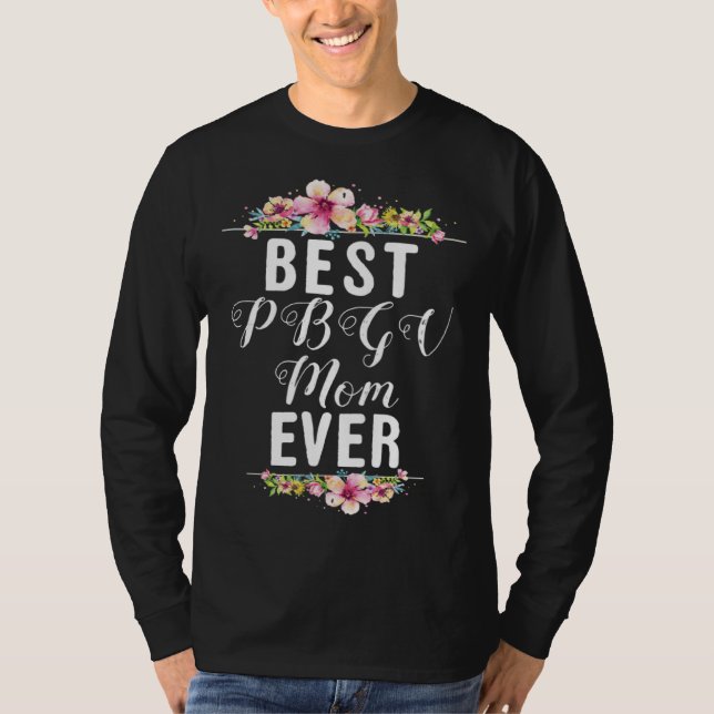 Best Pbgv Mom Ever Floral T-Shirt (Vorderseite)