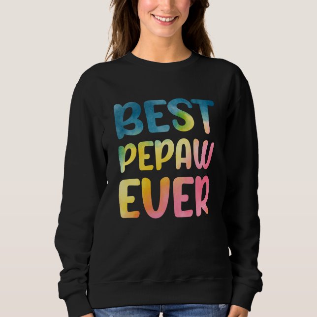 Best Pepaw Ever Father's Day Pepaw Sweatshirt (Vorderseite)