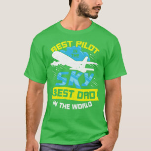 Best Pilot In The Sky Best Dad In The World  T-Shirt