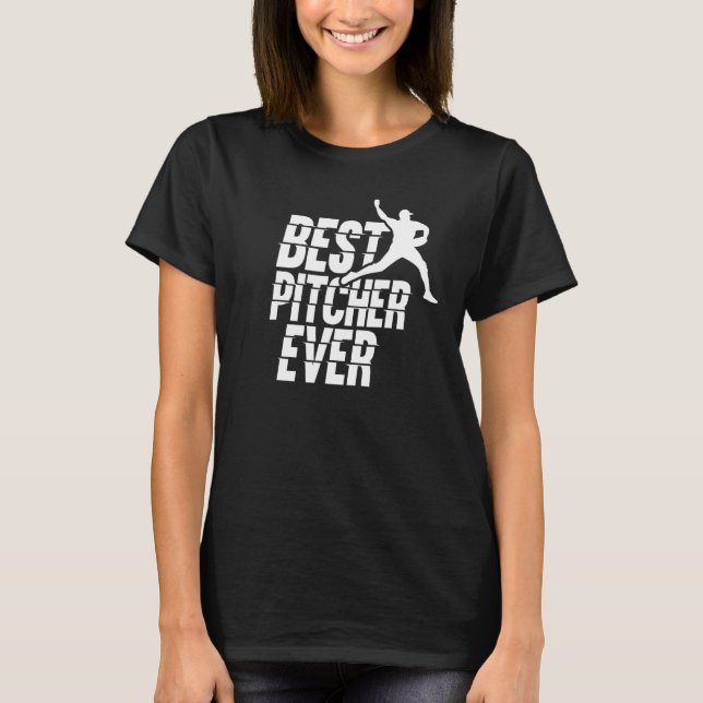Best Pitcher Ever Hobby Baseball Player Sayings T-Shirt (Vorderseite)