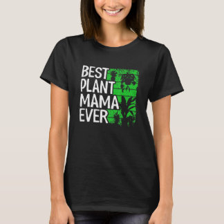 Best Plant Mama Ever Garden Landscaper Mom Gardene T-Shirt