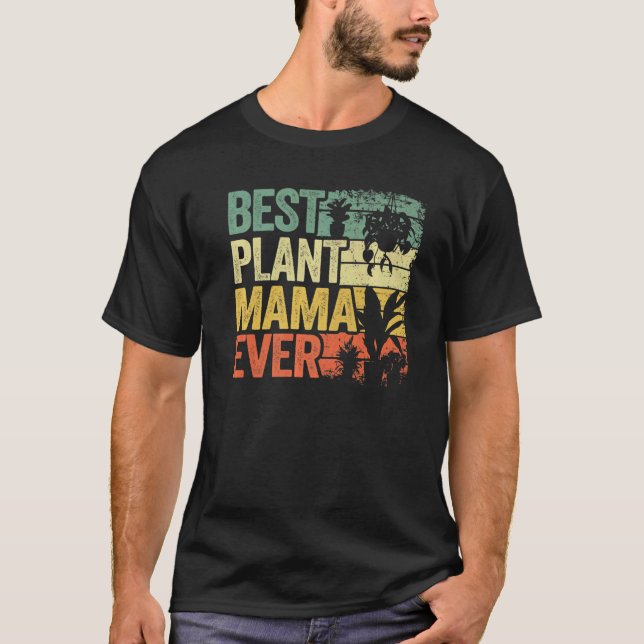 Best Plant Mama Ever Garden Landscaper Mom Gardene T-Shirt (Vorderseite)