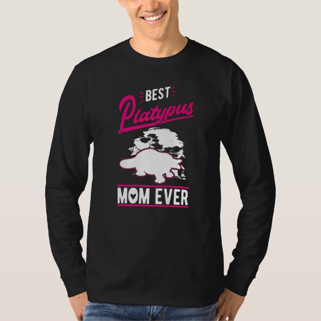Best Platypus Mom Ever  T-Shirt (Vorderseite)