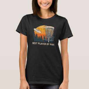 Best Player by Par Disk Golf Spaß Golfer Sport T-Shirt