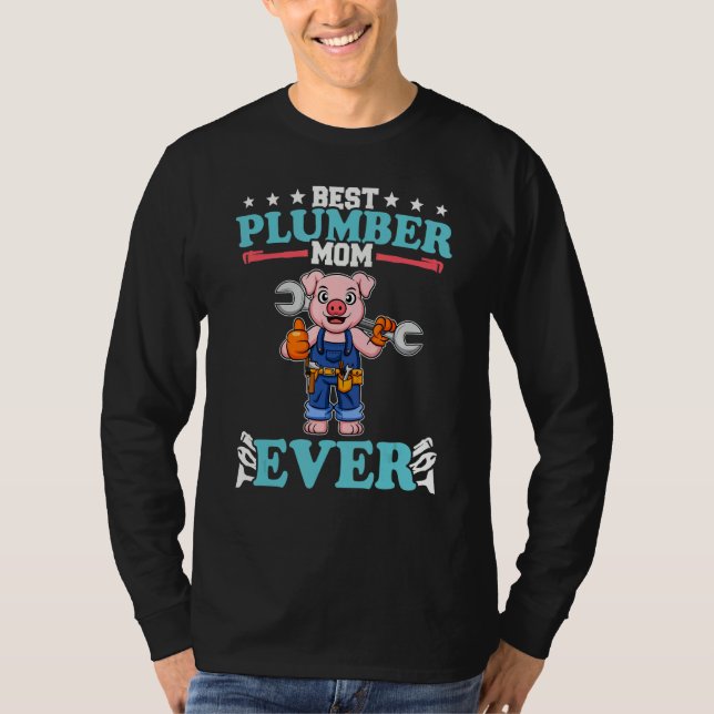 Best Plumber Mom Ever Plumbing Technician Crafts_6 T-Shirt (Vorderseite)