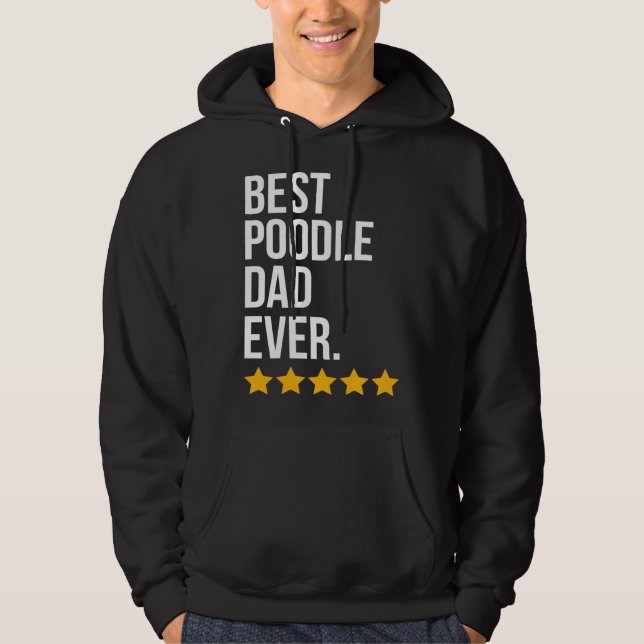 Best Poodle Dad Ever Dog   Poodle Dad Hoodie (Vorderseite)