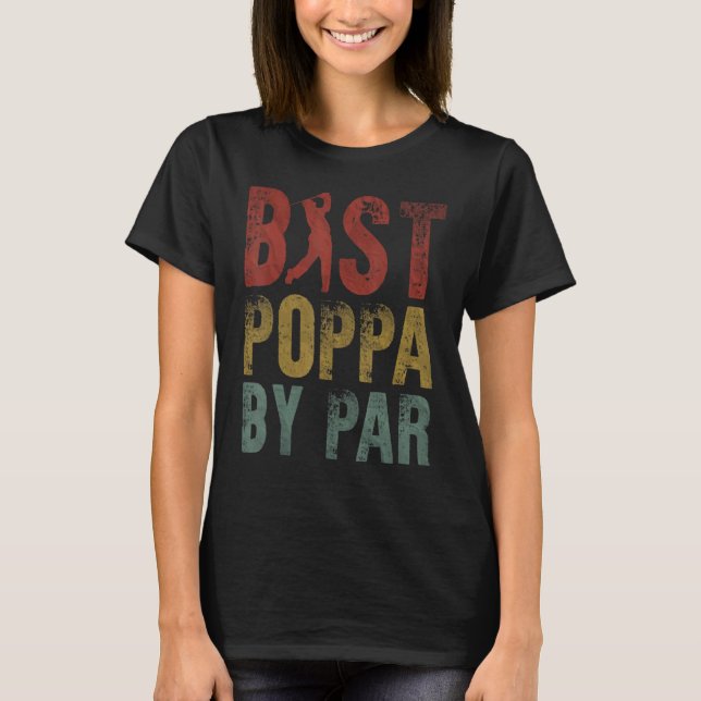 Best Poppa By Par Vathers Day Golf Golf T-Shirt (Vorderseite)